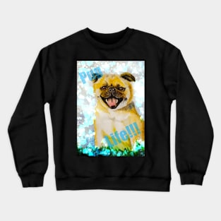 Pug Life Crewneck Sweatshirt